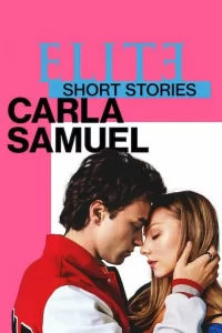 Элита: короткие истории. Карла и Самуэль (2021) онлайн